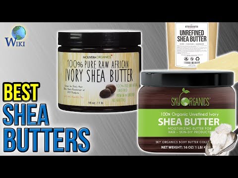 10 Best Shea Butters 2017 - UCXAHpX2xDhmjqtA-ANgsGmw