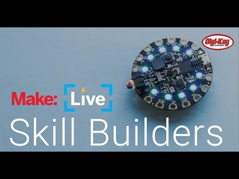 Make: Live - Circuit Playground Skillbuilder - UChtY6O8Ahw2cz05PS2GhUbg