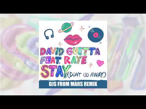 David Guetta - Stay (Don’t Go Away) (feat Raye) [Djs From Mars Remix]