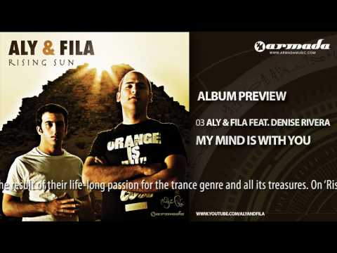 Exclusive preview 'Aly & Fila - Rising Sun': 03 Aly & Fila feat. Denise Rivera - My Mind Is With You - UCGZXYc32ri4D0gSLPf2pZXQ