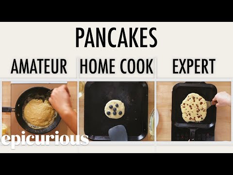 4 Levels of Pancakes: Amateur to Food Scientist | Epicurious - UCcjhYlL1WRBjKaJsMH_h7Lg