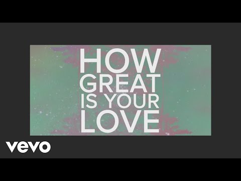 Phil Wickham - How Great Is Your Love (Official Lyric Video) - UCvOca8do9ZtAkjytg_AU-JA