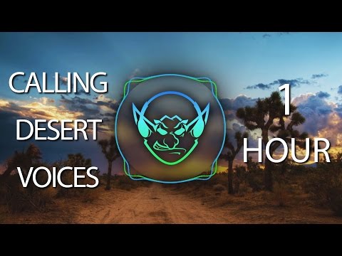 Calling Desert Voices (Goblin Mashup) 【1 HOUR】 - UCs5wn_9Kp-29s0lKUkya-uQ
