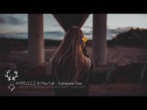 HYPELEZZ & Max Fail - Someone Else [ House ]  - UCUavX64J9s6JSTOZHr7nPXA