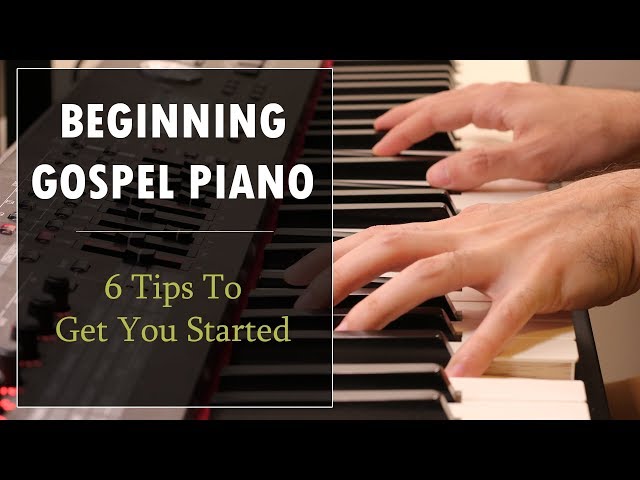 Playing Gospel Music: Tips and Tricks