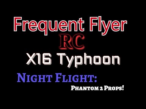 Bayang Toys X16 Typhoon Night Flight with Phantom 2 Props - UCNUx9bQyEI0k6CQpo4TaNAw