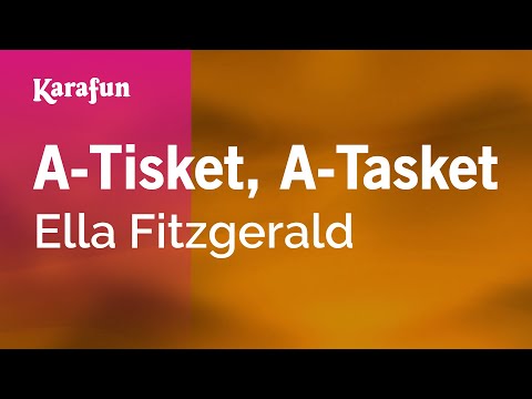 Karaoke A-Tisket, A-Tasket - Ella Fitzgerald * - UCbqcG1rdt9LMwOJN4PyGTKg