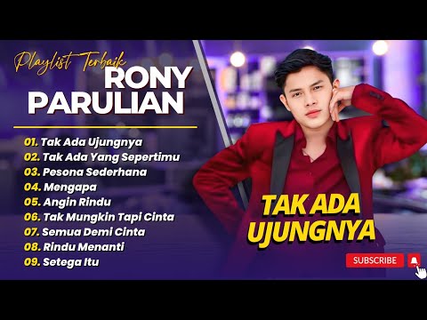 Rony Parulian - TAK ADA UJUNGNYA - TAK ADA YANG SEPERTIMU - PESONA SEDERHANA || POP INDO FULL ALBUM