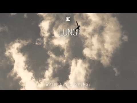 Lung - Hell Is Other People - UCNyo1qwT4ZKuoWsyrrdoc6g