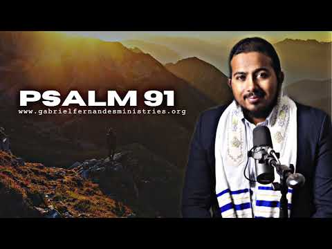 PRAY PSALM 91 PERSONALISED FOR PEACE AND DELIVERANCE WITH EVANGELIST GABRIEL FERNANDES