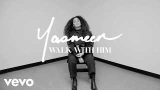 Yasmeen - WALK WITH HIM (Performance Video)