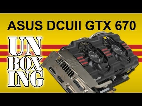 ASUS DirectCU II GTX 670 - Unboxing with Pants - UCftcLVz-jtPXoH3cWUUDwYw