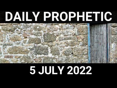 Daily Prophetic Word 5 July 2022 4 of 4
