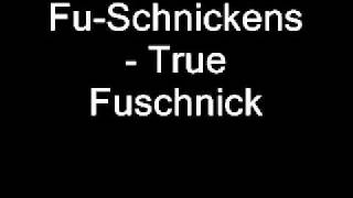 Fu-Schnickens - True Fuschnick (BreakBeat)