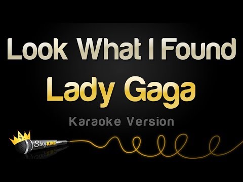 Lady Gaga - Look What I Found (Karaoke Version)