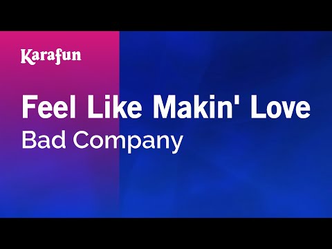 Karaoke Feel Like Makin' Love - Bad Company * - UCbqcG1rdt9LMwOJN4PyGTKg