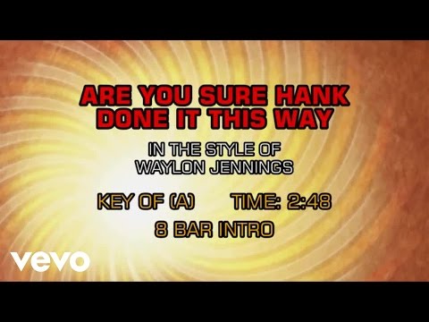 Waylon Jennings - Are You Sure Hank Done It This Way (Karaoke) - UCQHthJbbEt6osR39NsST13g