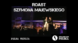 Roast Szymona Majewskiego