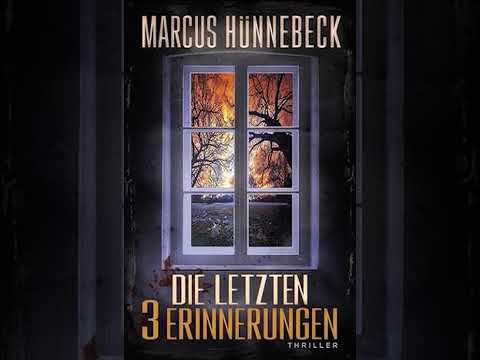 Marcus Hünnebeck - Die letzten 3 Erinnerungen - Hörbuch Krimis & Thriller