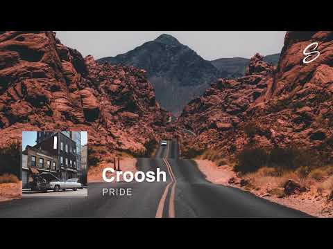 Croosh - Pride - UCqhNRDQE_fqBDBwsvmT8cTg