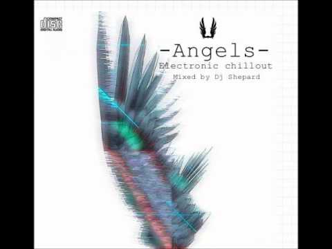 Relax Music Chillout ELECTRONICA-ANGELS-mixed by Dj Shepard - UC9x0mGSQ8PBABq-78vsJ8aA