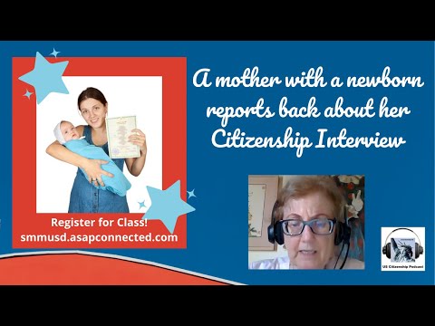 A mother with a newborn reports back about her Citizenship Interview