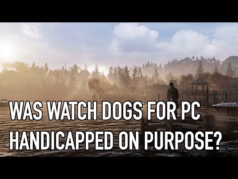 Was Watch Dogs for PC handicapped on purpose ? - UCy1Ms_5qBTawC-k7PVjHXKQ