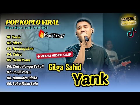 Gilga Sahid - YANK - SIKEP - NGUPAYAKNE - CIDRO - LANGIT MENDUNG KUTHO NGAWI | FULL ALBUM KOPLO 2026