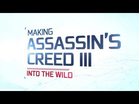 IGN Presents: Making Assassin's Creed 3 - Into The Wild (Part 3) - UCKy1dAqELo0zrOtPkf0eTMw