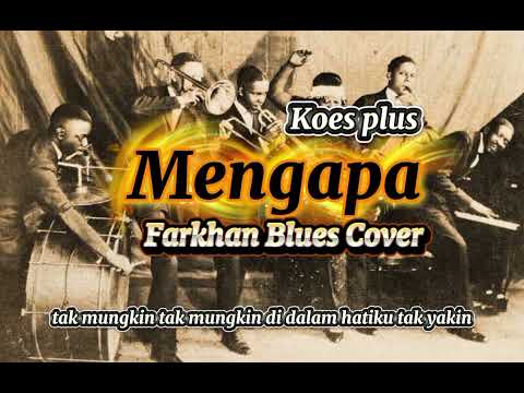 Mengapa - Koes Plus || Farkhan Blues Cover