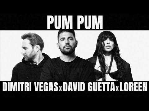 Dimitri Vegas x David Guetta x Loreen - Pum Pum