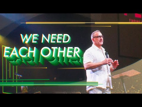 We Need Each Other  Pastor Michael Turner
