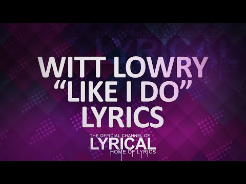 Witt Lowry - Like I do (Prod. Tido Vegas) Lyrics - UCnQ9vhG-1cBieeqnyuZO-eQ