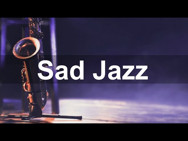 The Sadness of Jazz Music