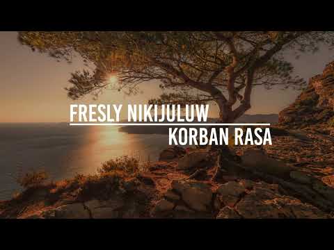 Fresly Nikijuluw - Korban Rasa Official Video (Lirik)