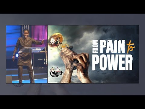 From Pain to Power  Pastor Godman Akinlabi  June 5th, 2022  The Elevation Church