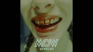 Mow - Grasiah