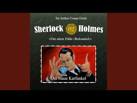 Teil 32 - Die alten Fälle (Reloaded) , Fall 2: Der blaue Karfunkel