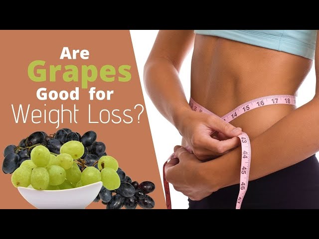 Are Grapes Good for Weight Loss?