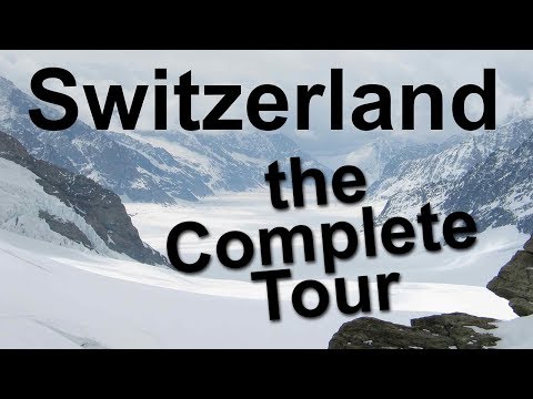 Switzerland, the Complete Tour - UCvW8JzztV3k3W8tohjSNRlw