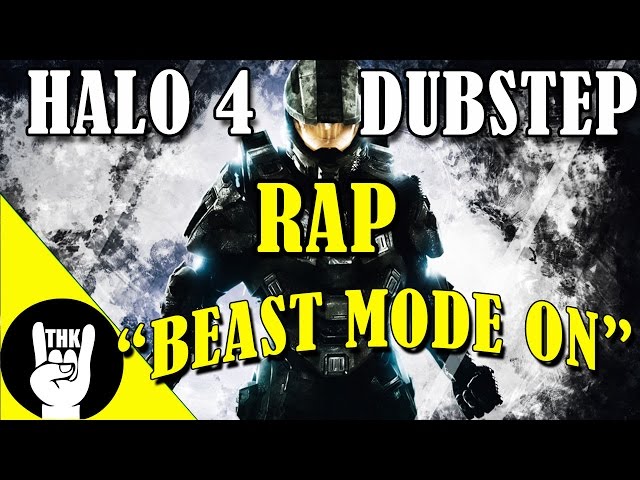 Halo 4 Dubstep Rap – Beast Mode On (Lyrics)