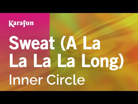 Karaoke Sweat (A La La La La Long) - Inner Circle * - UCbqcG1rdt9LMwOJN4PyGTKg