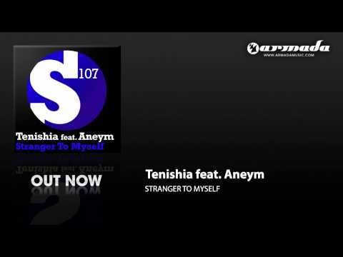 Tenishia feat. Aneym - Stranger To Myself (Mike Shivers Garden State Mix) [S107027] - UCGZXYc32ri4D0gSLPf2pZXQ