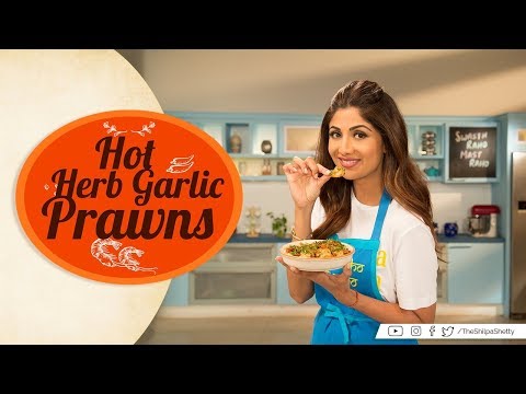 Hot Herb Garlic Prawns | Shilpa Shetty Kundra | Nutralite | Healthy Recipes | The Art Of Loving Food - UCqoUtFTzx-fcFDdZLOGwL_w