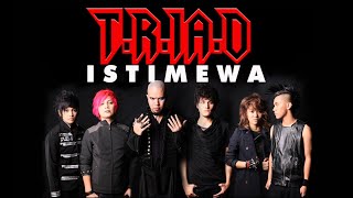 TRIAD - ISTIMEWA