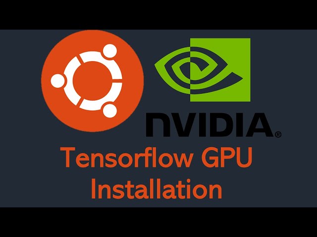 How to Install TensorFlow GPU on Ubuntu 18.04