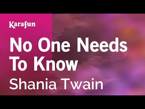 Karaoke No One Needs To Know - Shania Twain * - UCbqcG1rdt9LMwOJN4PyGTKg