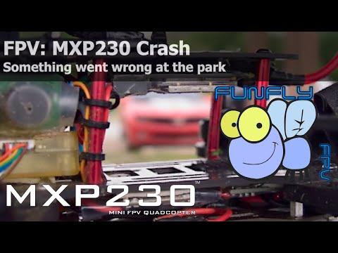 HUGE MXP230 Crash FPV - UCQ2264LywWCUs_q1Xd7vMLw