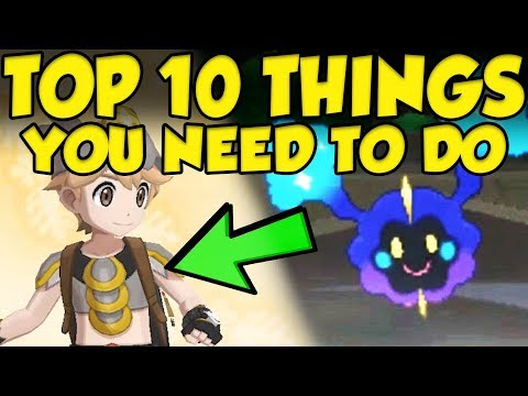 TOP 10 THINGS YOU NEED TO DO In Pokemon Ultra Sun and Ultra Moon - UCKOnM_lSgM8vlw9MTM2J7Hw