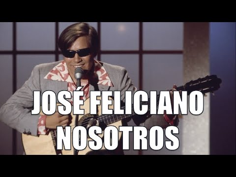 NOSOTROS /// JOSÉ FELICIANO